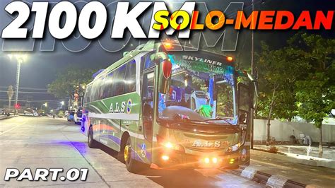 Eps01 Solo Medan Naik Bus Als 324 Executive Class Dengan Rute