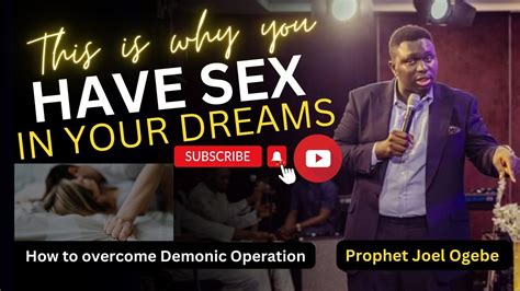 How To Free And Delivered From Having Sex In The Dream Territorial Warfare By Prophet Joel