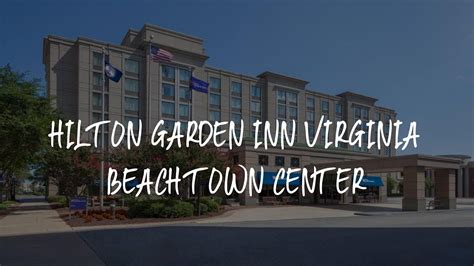 Hilton Garden Inn Virginia Beach Town Center Review Virginia Beach United States Of America