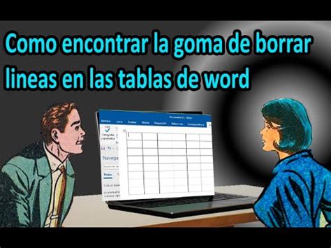 En Qu Lugar Encuentro La Goma De Borrar Las Lineas En Las Tablas De