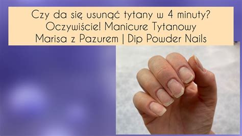 Jak usunąć tytany w 4 minuty Czy to możliwe Manicure Tytanowy