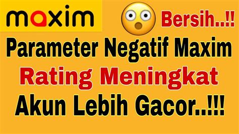 Parameter Negatif Maxim Rating Meningkat Akun Lebih Gacor