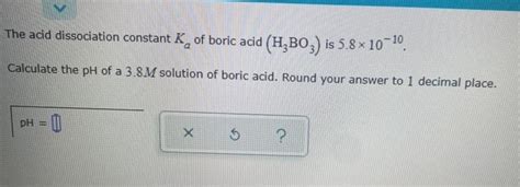 Solved The Acid Dissociation Constant K Of Boric Acid