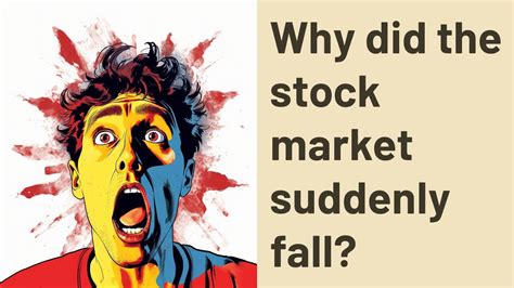 Why Did The Stock Market Suddenly Fall YouTube