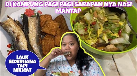 Masak Simple Untuk Sarapan Pagi Pagi Sudah Makan Nasi Kalau Di Kampung