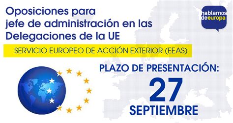 Oposiciones Para Jefe De Administraci N En Las Delegaciones De La Ue