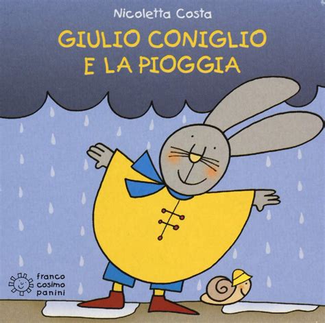 Giulio Coniglio E La Pioggia Ediz Illustrata Costa Nicoletta