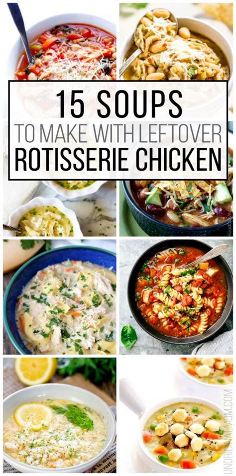 15 Soups To Make With Leftover Rotisserie Chicken Unoriginal Mom