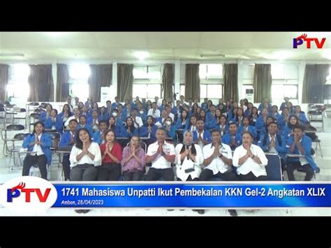 PATTIMURA TV 1741 Mahasiswa Unpatti Ikut Pembekalan KKN Gel 2