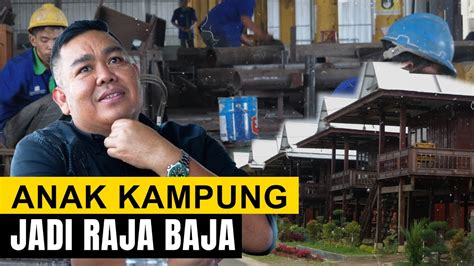 Kisah Inspiratif Budi Harta Winata Anak Kampung Jadi Raja Baja Youtube