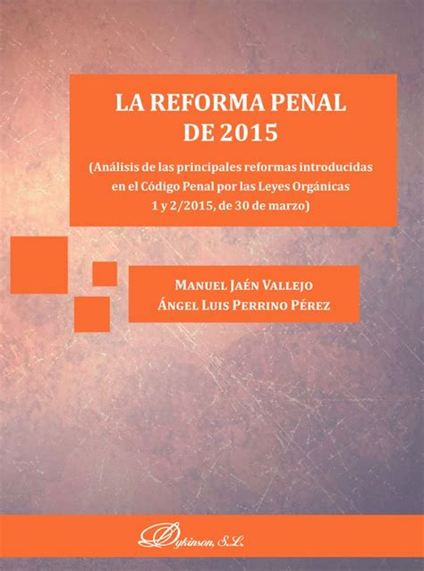 La Reforma Penal De 2015 Análisis De Las Principales Reformas