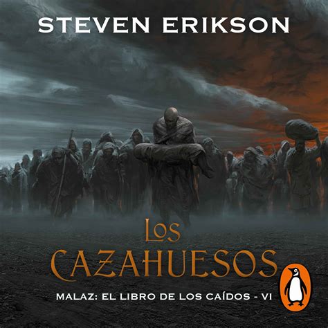 Audiolibro Los cazahuesos Malaz El Libro de los Caídos 6 Steven