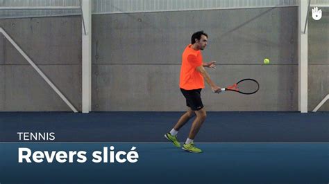 Comment Effectuer Un Revers Slic Tennis Youtube