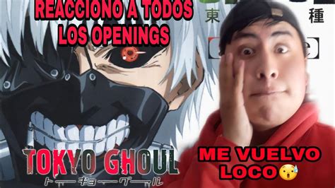 REACCIONO POR PRIMERA VEZ A TODOS LOS OPENINGS DE TOKYO GHOUL 1 4