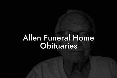 Allen Funeral Home Obituaries Eulogy Assistant