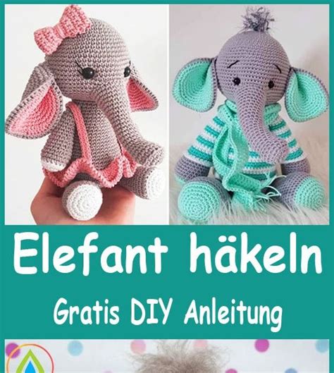 Häkelanleitung Elefant Elefant Häkeln Anleitung Kostenlos Elefanten