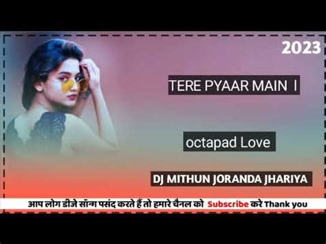 TERE PYAAR MAIN L NEW NAGPURI SONG 2023 L NAGPURI DJ MITHUN JORANDA