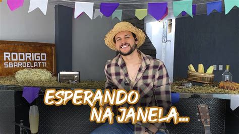 Arraia Rodrigo Sbardelatti A M Sica Esperando Na Janela Gilberto