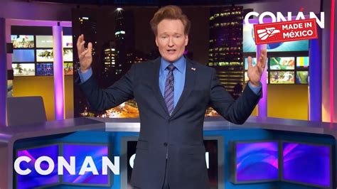 Conans Made In Mexico Monologue En Español Conan On Tbs Youtube