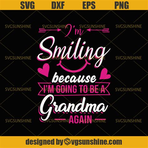 Im Smiling Because Im Going To Be A Grandma Again Svg Mothers Day