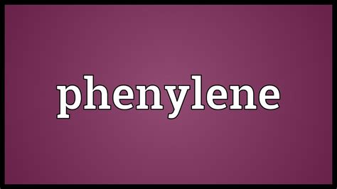 Phenylene Meaning - YouTube