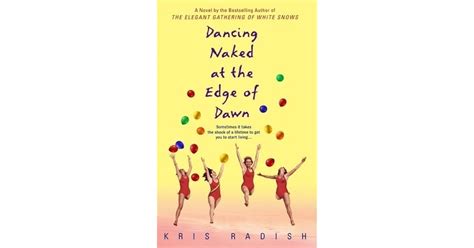 Dancing Naked At The Edge Of Dawn By Kris Radish