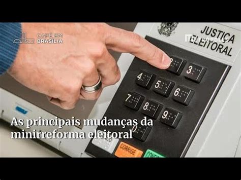 Veja As Principais Mudan As Da Minirreforma Eleitoral Aprovada Pela