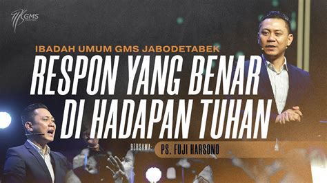 Ibadah Umum Gms Jabodetabek Agustus Ps Fuji Harsono Youtube