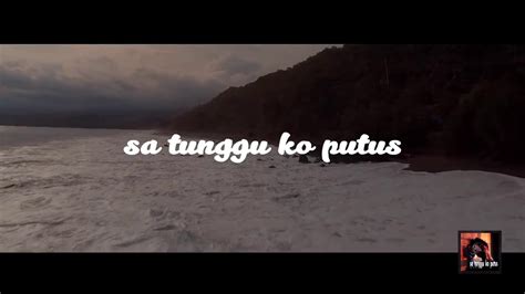 Sa Tunggu Ko Putus Youtube