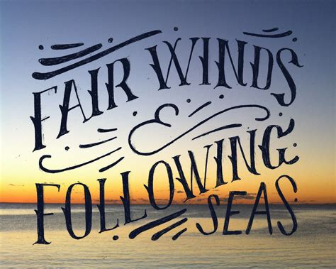 Fair Winds And Following Seas Quotes - ShortQuotes.cc