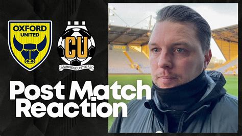 Oxford United 4 2 Cambridge United Mark Bonner Reaction YouTube