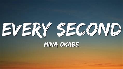 Mina Okabe Every Second Lyrics Youtube Music