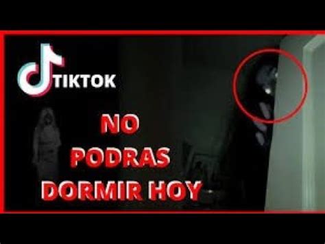 Videos Que No Te Dejaran Dormir Tik Tok De Terror El Fantasma Del