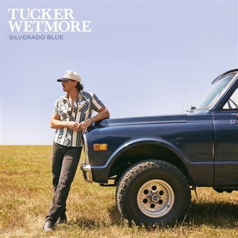 Play Silverado Blue By Tucker Wetmore On Amazon Music Unlimited