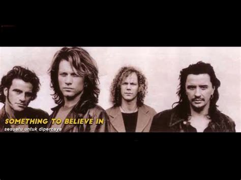 Bon Jovi Something To Believe In Lirik Terjemahan Indonesia Youtube