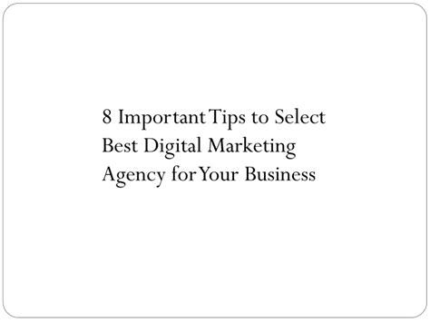 Ppt 8 Important Tips To Select Best Digital Marketing Agency For Your Business Powerpoint