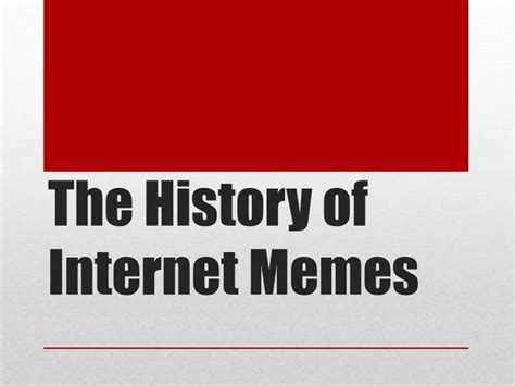 Ppt The History Of Internet Memes Powerpoint Presentation Free