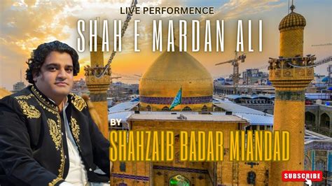 Shahzaib Badar Miandad Shah E Mardan Ali Complete Qawwali Youtube