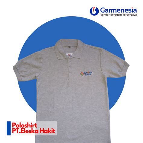 Poloshirt Pt Eleska Hakit Garmenesia Vendor Seragam Terpercaya