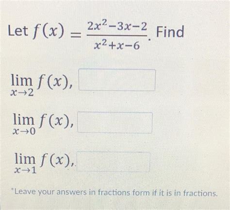 Solved Let F X 2x2 3x 2 X2 X 6the Questions