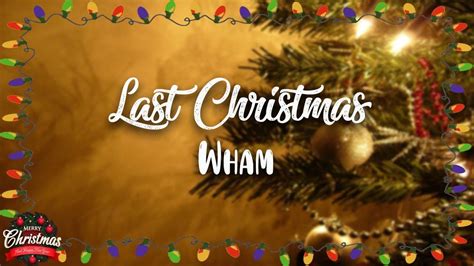 Last Christmas Wham Lyrics Youtube