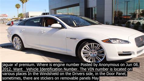 Jaguar Xf Vin Check Location The Vehicle Identification Number Vin And