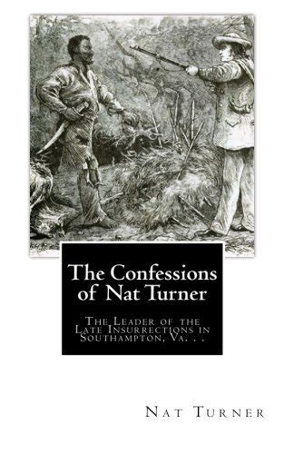 The Confessions Of Nat Turner The Leader Of The Late Insurrections In