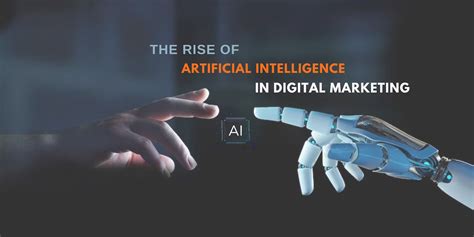 The Rise Of Artificial Intelligence In Digital Marketing