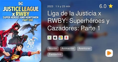 Liga De La Justicia X Rwby Superhéroes Y Cazadores Parte 1 2023