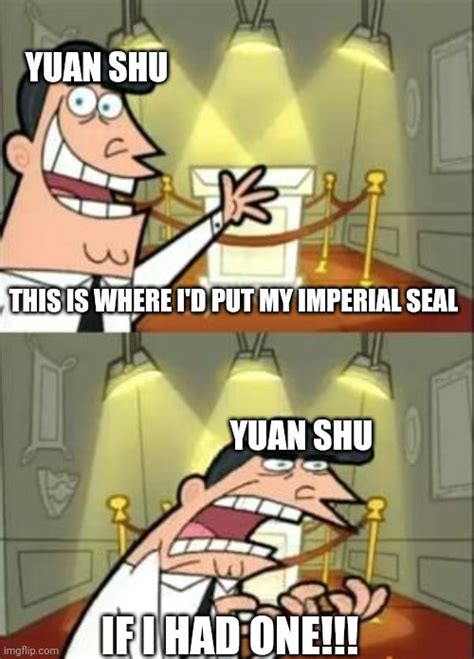 When Yuan Shu hears that Sun Jian has the Imperial Seal : r/dynastywarriors