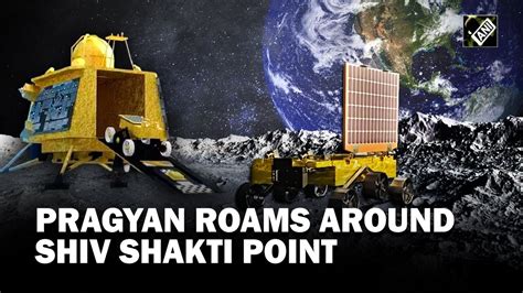 Chandrayaan Pragyan Rover Roams Around Moons Shiv Shakti Point And