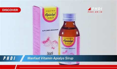 Temukan Manfaat Vitamin Apialys Sirup Yang Jarang Diketahui