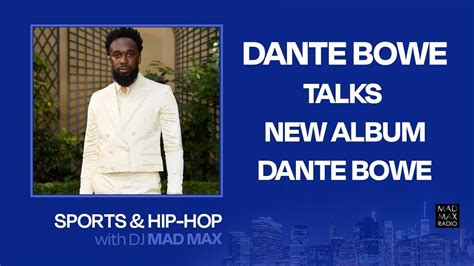 Dante Bowe Talks New Album Dante Bowe Vic Mensa And Faith In God Sports