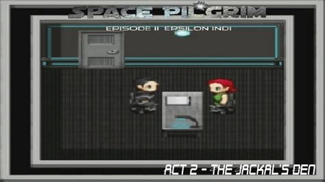 The Jackal S Den Space Pilgrim Ep Act Youtube